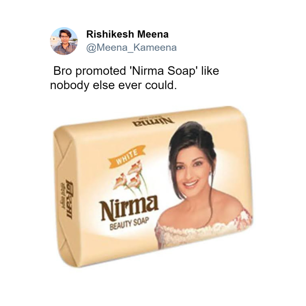 Bro Promoted Nirma Soap like nobody else